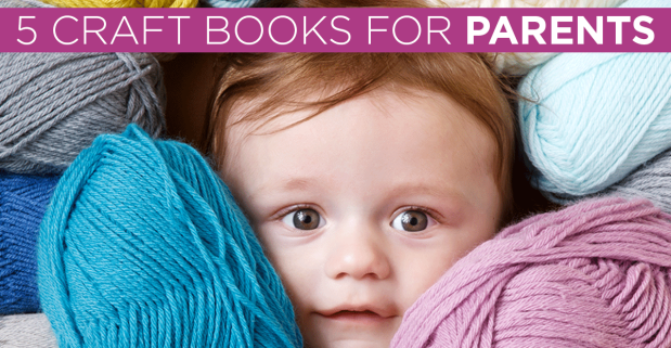 Heart Handmade? 5 Craft Books for Parents and Kids